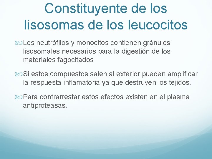 Constituyente de los lisosomas de los leucocitos Los neutrófilos y monocitos contienen gránulos lisosomales
