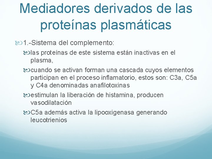 Mediadores derivados de las proteínas plasmáticas 1. -Sistema del complemento: las proteínas de este