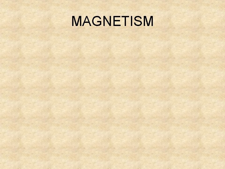 MAGNETISM 