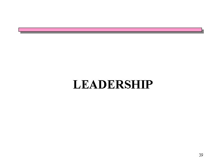 LEADERSHIP 39 LEADERSHIP 39