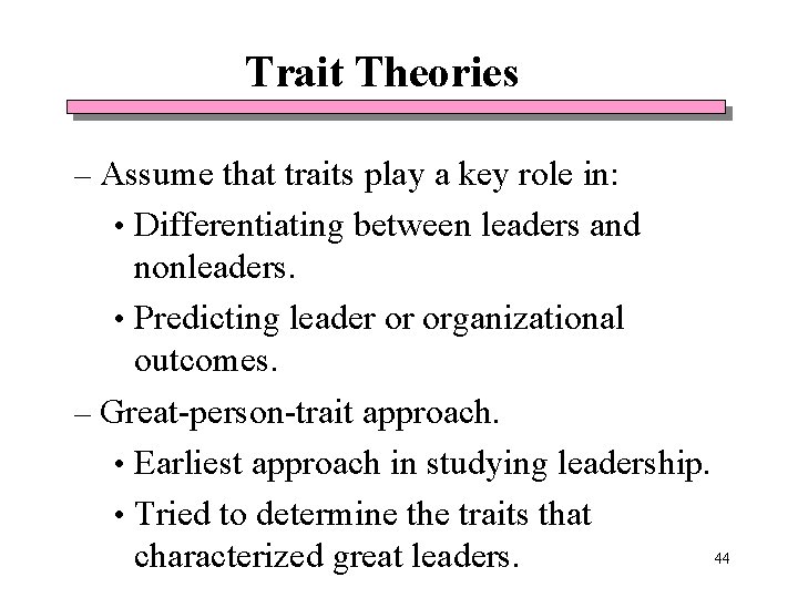 Trait Theories – Assume that traits play a key role in: • Differentiating between Trait Theories – Assume that traits play a key role in: • Differentiating between