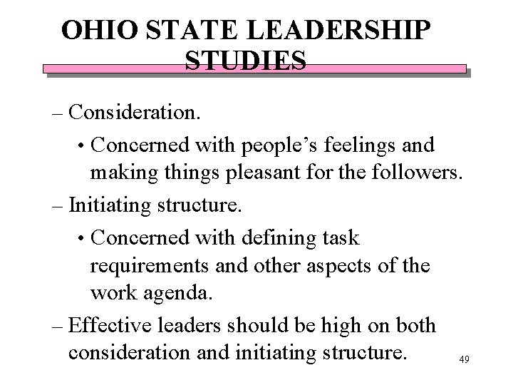 OHIO STATE LEADERSHIP STUDIES – Consideration. • Concerned with people’s feelings and making things OHIO STATE LEADERSHIP STUDIES – Consideration. • Concerned with people’s feelings and making things