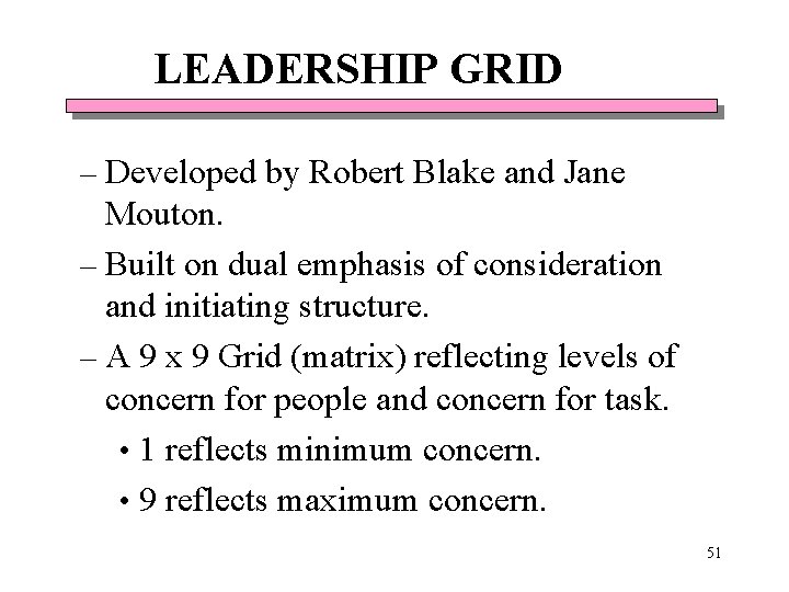 LEADERSHIP GRID – Developed by Robert Blake and Jane Mouton. – Built on dual LEADERSHIP GRID – Developed by Robert Blake and Jane Mouton. – Built on dual