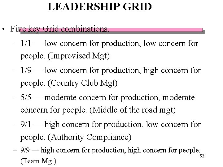LEADERSHIP GRID • Five key Grid combinations. – 1/1 — low concern for production, LEADERSHIP GRID • Five key Grid combinations. – 1/1 — low concern for production,