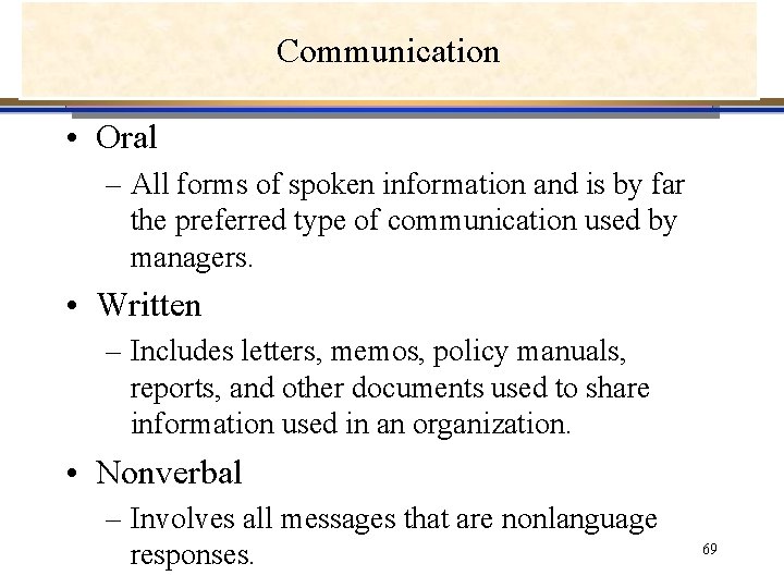 Communication • Oral – All forms of spoken information and is by far the Communication • Oral – All forms of spoken information and is by far the