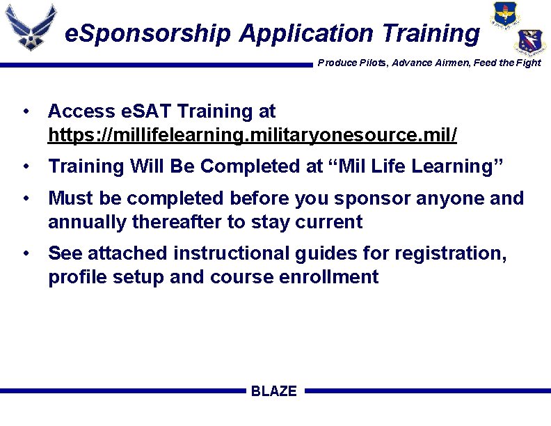 e. Sponsorship Application Training Produce Pilots, Advance Airmen, Feed the Fight • Access e.
