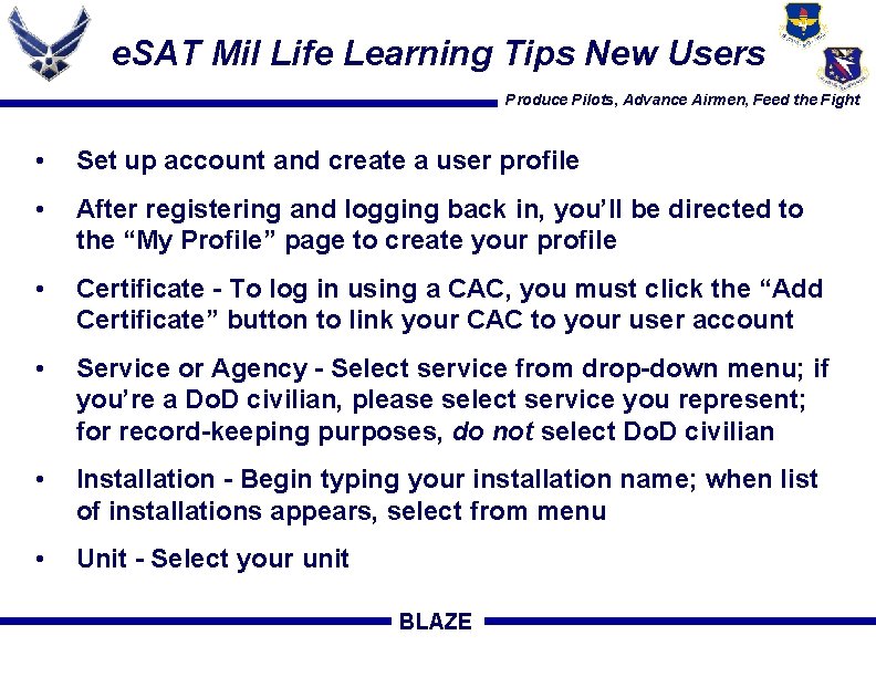 e. SAT Mil Life Learning Tips New Users Produce Pilots, Advance Airmen, Feed the