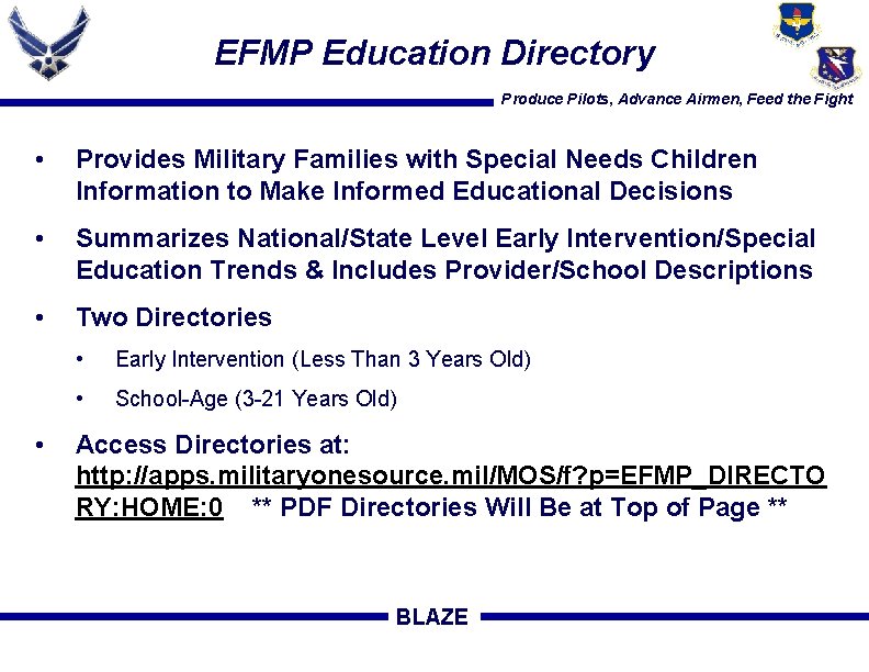 EFMP Education Directory Produce Pilots, Advance Airmen, Feed the Fight • Provides Military Families