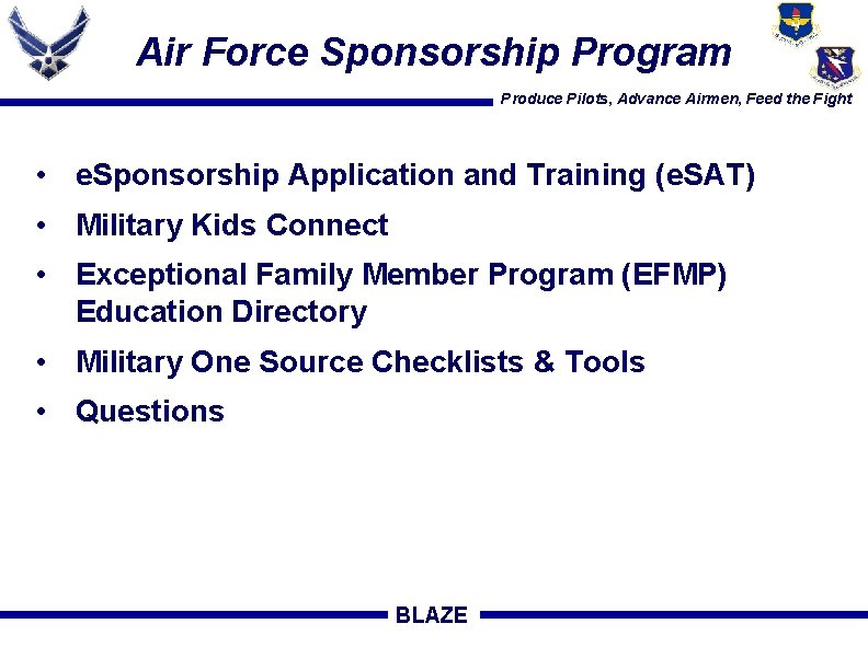 Air Force Sponsorship Program Produce Pilots, Advance Airmen, Feed the Fight • e. Sponsorship