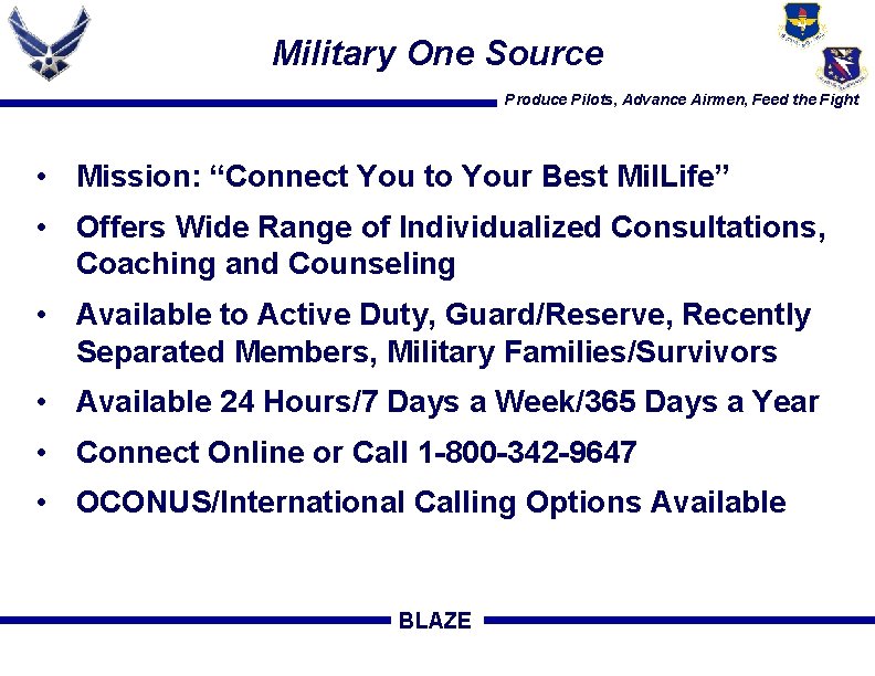 Military One Source Produce Pilots, Advance Airmen, Feed the Fight • Mission: “Connect You