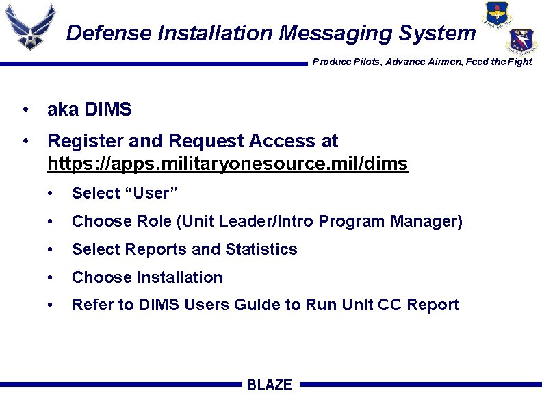 Defense Installation Messaging System Produce Pilots, Advance Airmen, Feed the Fight • aka DIMS