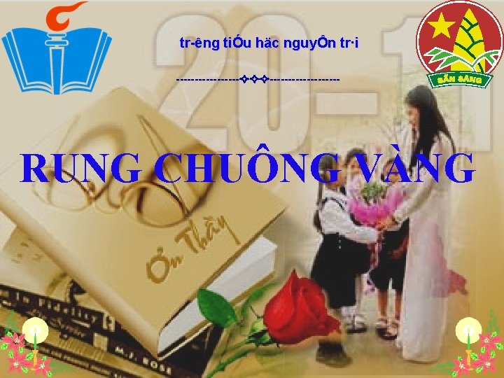 tr êng tiÓu häc nguyÔn tr·i RUNG CHUÔNG VÀNG 