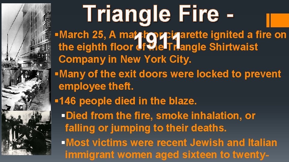 Triangle Fire §March 25, A match or cigarette ignited a fire on the eighth