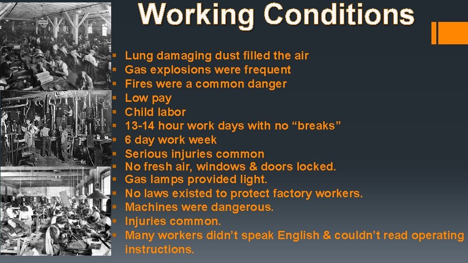 Working Conditions § § § § Lung damaging dust filled the air Gas explosions