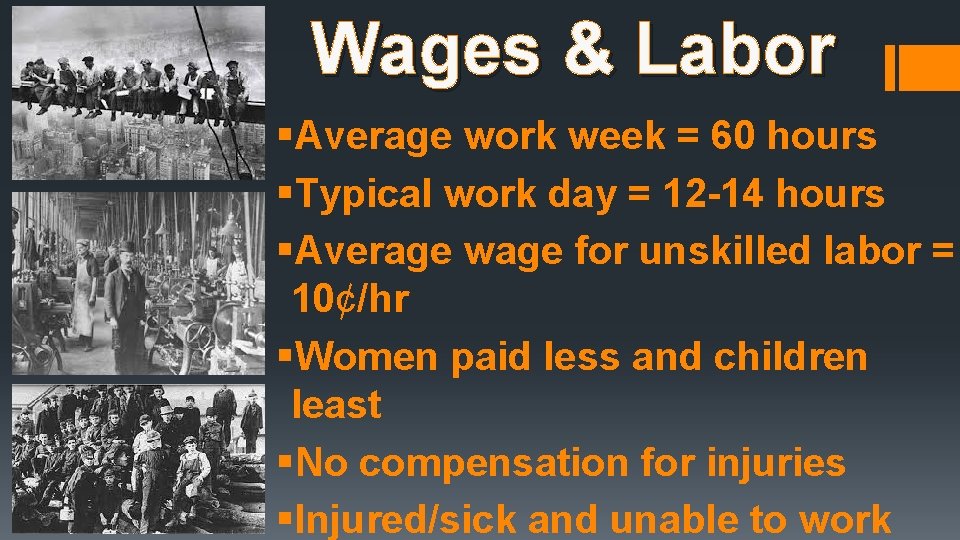 Wages & Labor §Average work week = 60 hours §Typical work day = 12