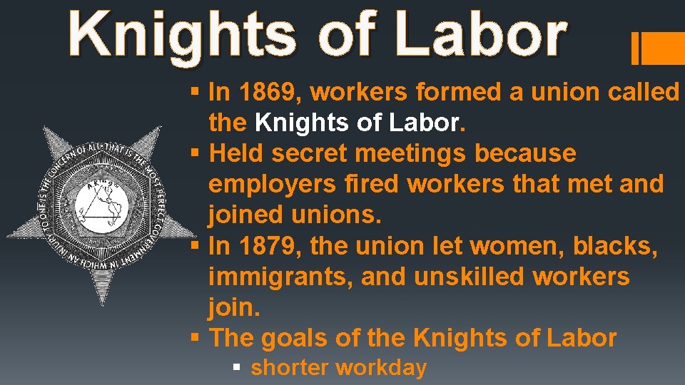 Knights of Labor § In 1869, workers formed a union called the Knights of