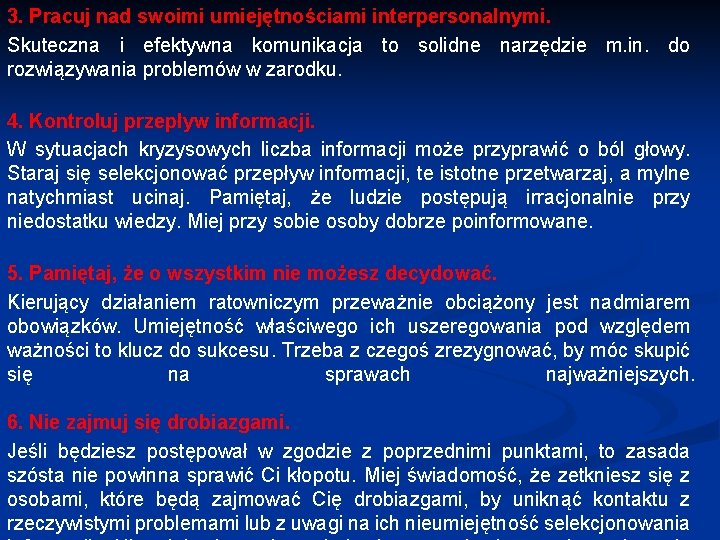 3. Pracuj nad swoimi umiejętnościami interpersonalnymi. Skuteczna i efektywna komunikacja to solidne narzędzie m.