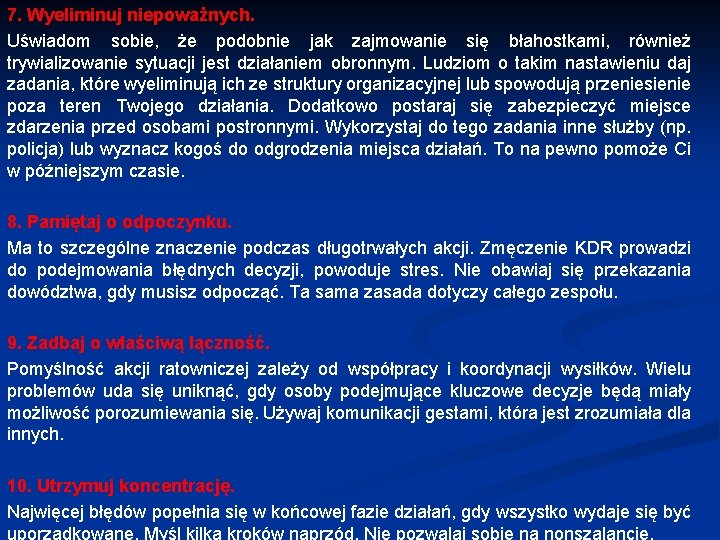 7. Wyeliminuj niepoważnych. Uświadom sobie, że podobnie jak zajmowanie się błahostkami, również trywializowanie sytuacji