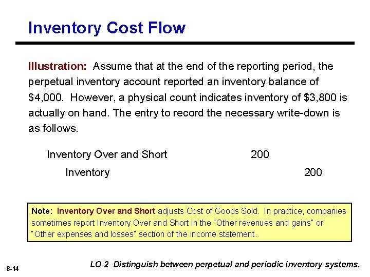 Inventory Cost Flow Illustration: Assume that at the end of the reporting period, the