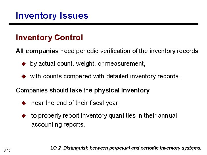 Inventory Issues Inventory Control All companies need periodic verification of the inventory records u