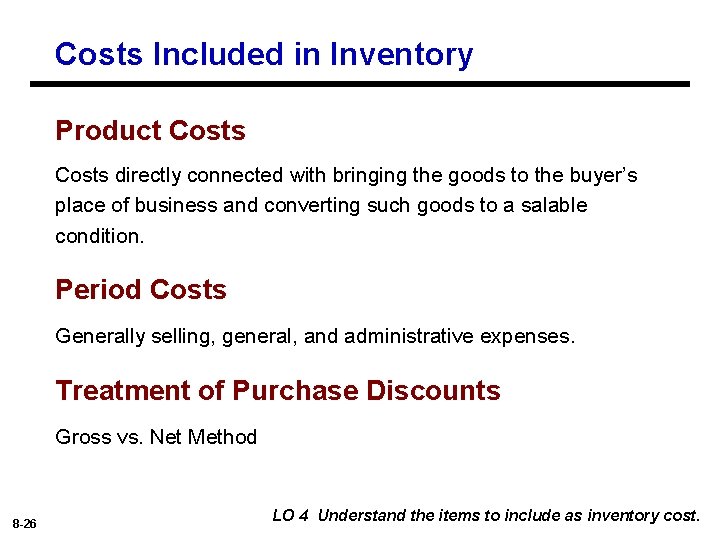 Costs Included in Inventory Product Costs directly connected with bringing the goods to the