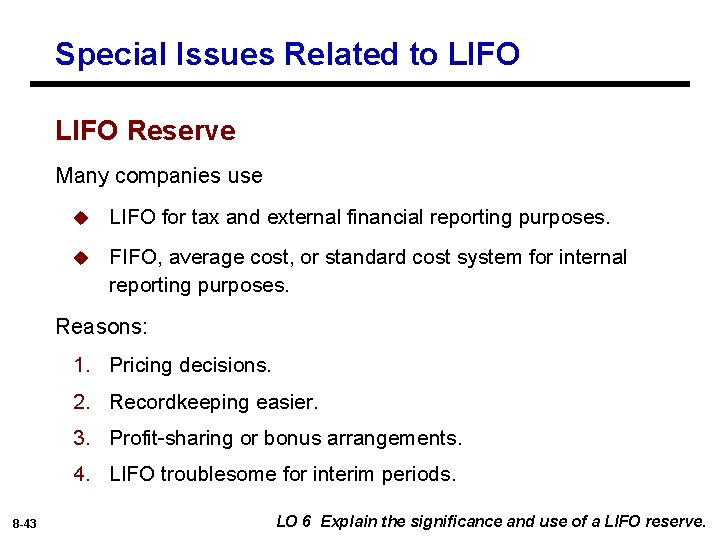 Special Issues Related to LIFO Reserve Many companies use u LIFO for tax and