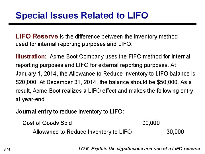 Special Issues Related to LIFO Reserve is the difference between the inventory method used