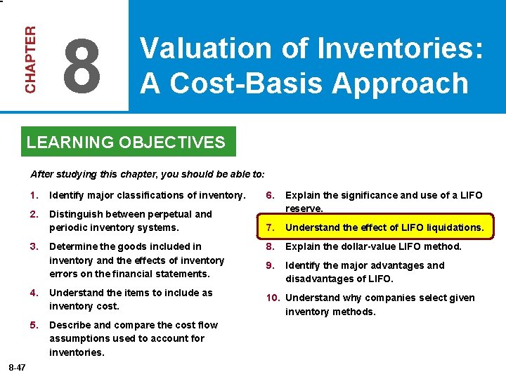 8 Valuation of Inventories: A Cost-Basis Approach LEARNING OBJECTIVES After studying this chapter, you