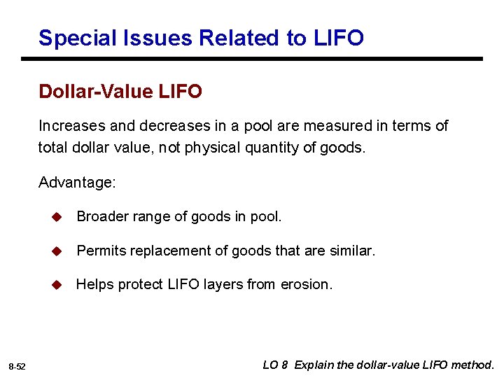 Special Issues Related to LIFO Dollar-Value LIFO Increases and decreases in a pool are