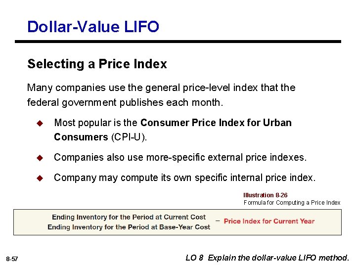 Dollar-Value LIFO Selecting a Price Index Many companies use the general price-level index that