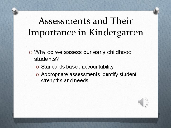 Assessments and Their Importance in Kindergarten O Why do we assess our early childhood