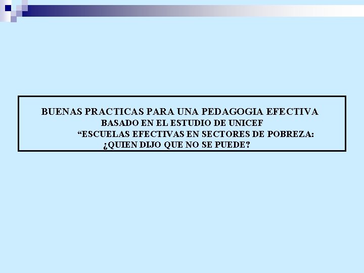 BUENAS PRACTICAS PARA UNA PEDAGOGIA EFECTIVA BASADO EN EL ESTUDIO DE UNICEF “ESCUELAS EFECTIVAS