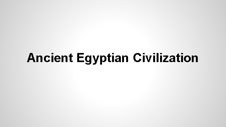 Ancient Egyptian Civilization 