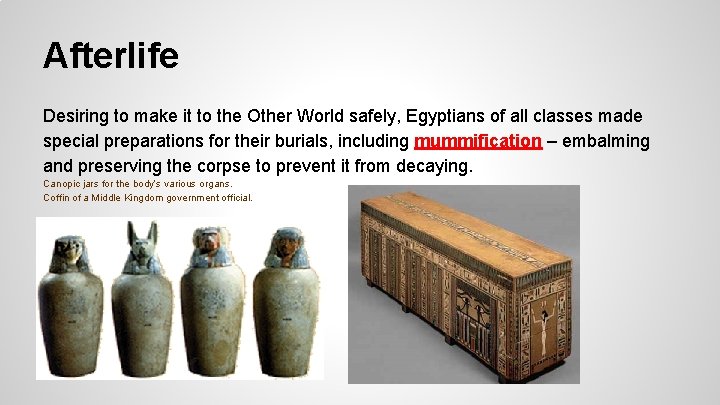 Afterlife Desiring to make it to the Other World safely, Egyptians of all classes