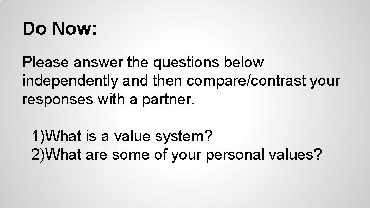 Do Now: Please answer the questions below independently and then compare/contrast your responses with