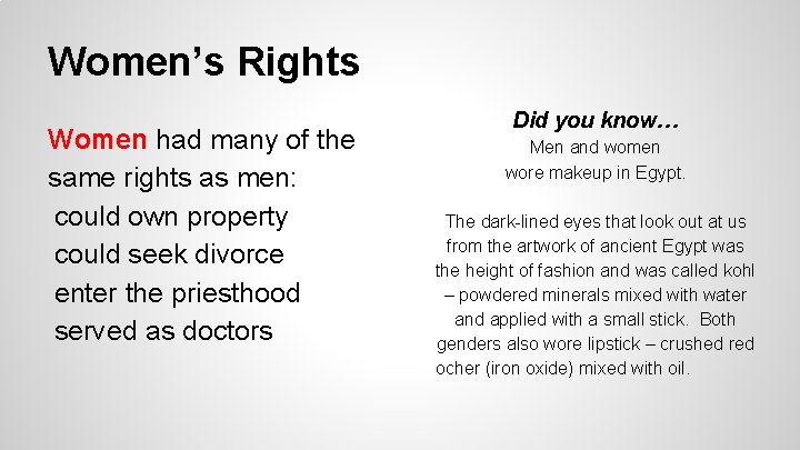 Women’s Rights Women had many of the same rights as men: could own property