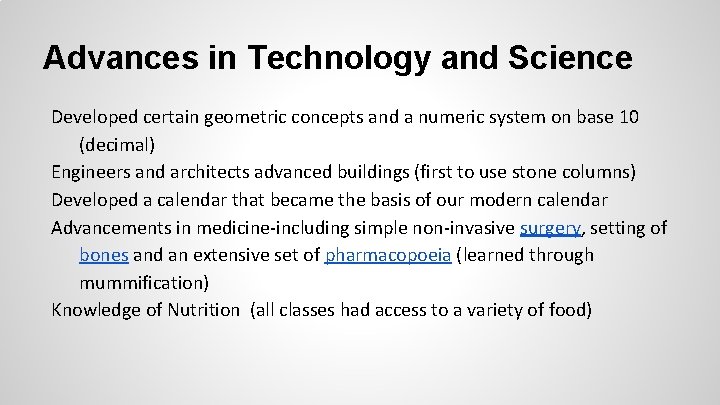 Advances in Technology and Science Developed certain geometric concepts and a numeric system on