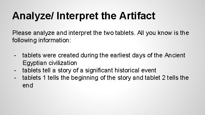 Analyze/ Interpret the Artifact Please analyze and interpret the two tablets. All you know