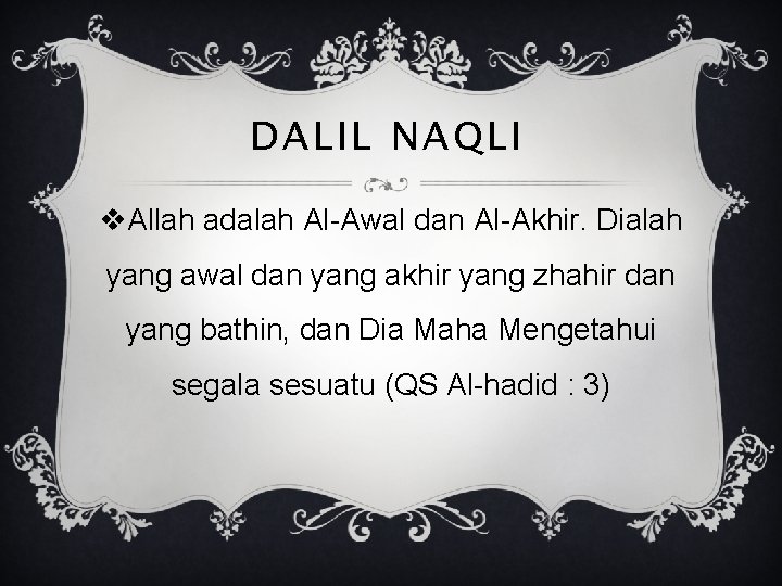 DALIL NAQLI v. Allah adalah Al-Awal dan Al-Akhir. Dialah yang awal dan yang akhir