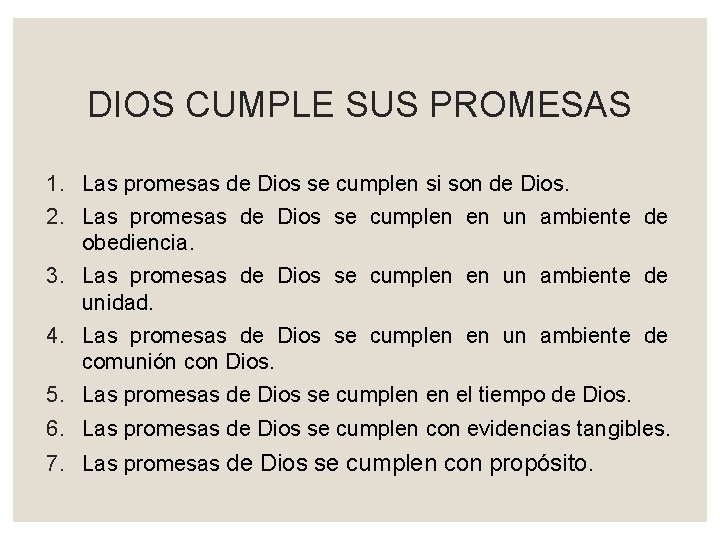 DIOS CUMPLE SUS PROMESAS 1. Las promesas de Dios se cumplen si son de