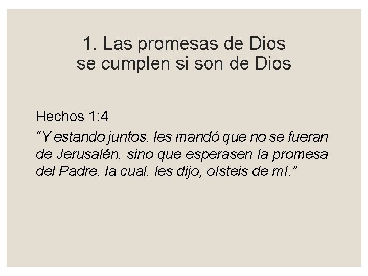 1. Las promesas de Dios se cumplen si son de Dios Hechos 1: 4