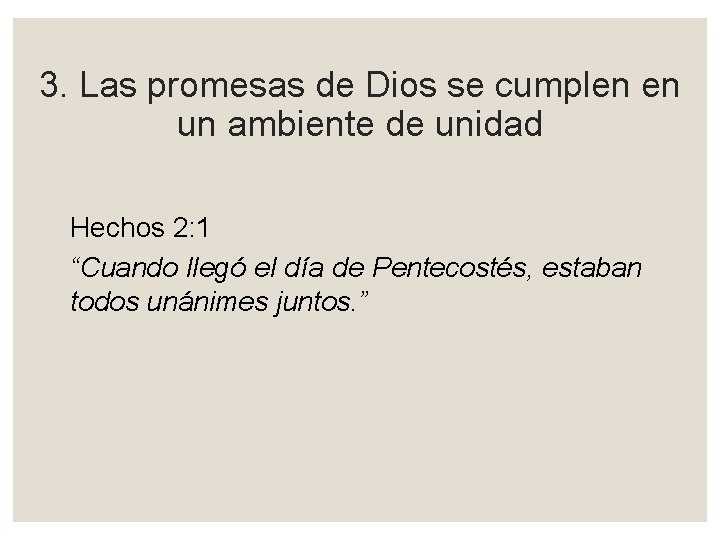 3. Las promesas de Dios se cumplen en un ambiente de unidad Hechos 2: