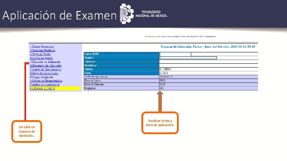 Aplicación de Examen Da click en Examen de Admisión. . Verificar fecha y hora