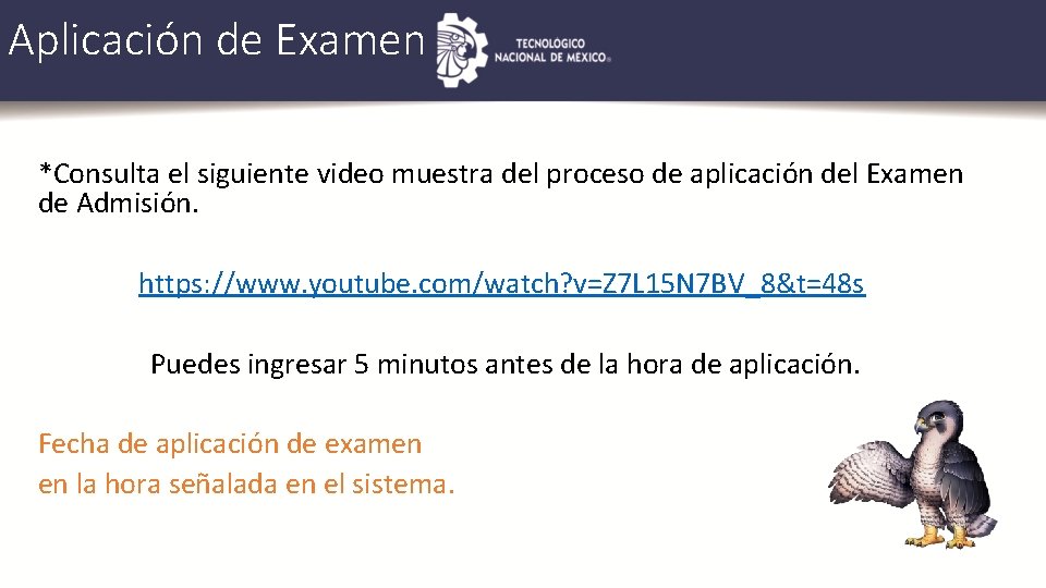 Aplicación de Examen *Consulta el siguiente video muestra del proceso de aplicación del Examen