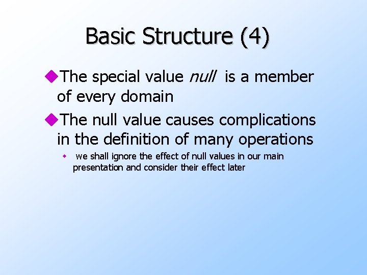 Basic Structure (4) u. The special value null is a member of every domain
