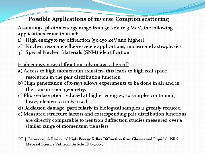 Possible Applications of inverse Compton scattering Assuming a photon energy range from 50 ke.