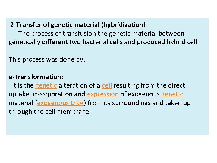 2 -Transfer of genetic material (hybridization) The process of transfusion the genetic material between