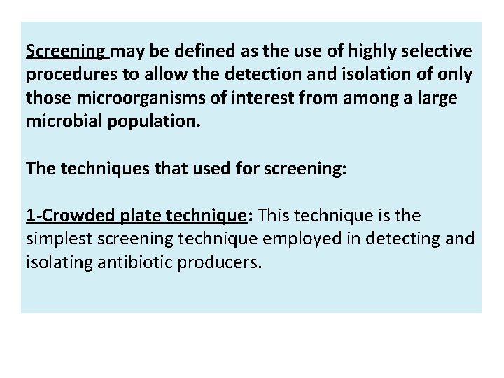 Screening may be defined as the use of highly selective procedures to allow the