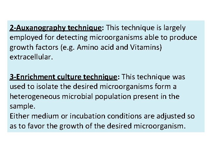 2 -Auxanography technique: This technique is largely employed for detecting microorganisms able to produce