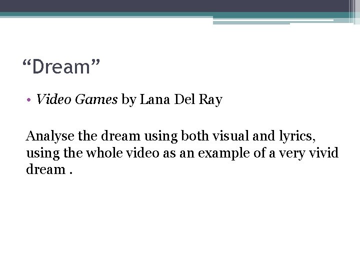 “Dream” • Video Games by Lana Del Ray Analyse the dream using both visual